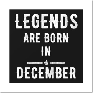 Legends are born in december Posters and Art